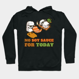 No soy sauce for today Hoodie